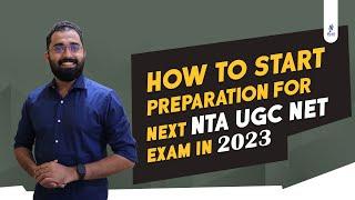 How to Start Preparation for Next NTA UGC NET Exam in 2023