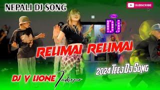 Relimai Relimai New Nepali Teej Dj Song| 2024 dance Dj Remix| Remix by dj v lione indarpur..