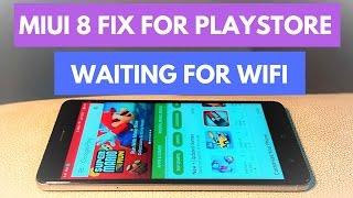 Miui 8 Fix Waiting For Wifi in Playstore | Hindi