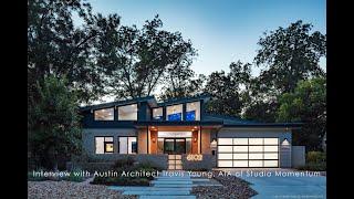Interview with Austin architect Travis Young, AIA of Studio Momentum