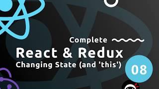 Complete React Tutorial (& Redux) #8 - Changing State (and 'this')
