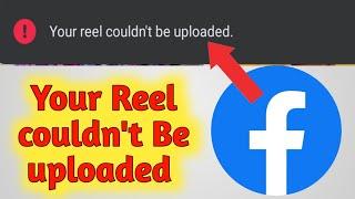 Your Reel couldn't be uploaded || Your reel couldn't be uploaded facebook || Facebook Reels error