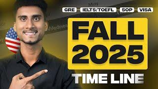 Ultimate Fall 2025 Application Timeline  | From Tests to Post Admit Steps | తెలుగు | MS in USA 