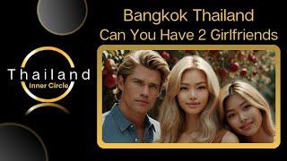 Bangkok - Can You Have 2 Girlfriends? | Walk And Talk | Thailand Inner Circle