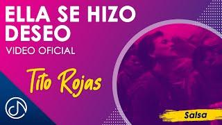 Ella Se Hizo DESEO  - Tito Rojas [Video Oficial]