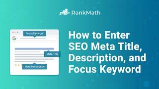 How to Enter SEO Meta Title, Description, and Focus Keyword? Rank Math SEO