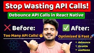 Stop Wasting API Calls! Debounce in React Native Explained  | Engineer Codewala