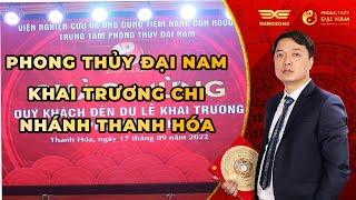 ️ Thầy Nguyễn Trọng Mạnh - Phát Biểu Khai Trương Văn Phòng Chi Nhánh Thanh Hóa | Phong Thủy Đại Nam