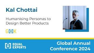 Humanising Personas to Design Better Products - Kal Chottai - GeeK24