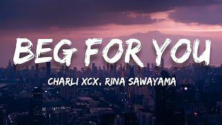 Charli XCX - Beg For You (Lyrics) feat. Rina Sawayama