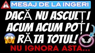 DACĂ NU ASCULȚI ACUM, POȚI RĂTA TOT! | MESAJ DE LA INGERI