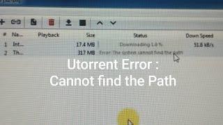 Utorrent Error : Cannot find the Path (Fixed)