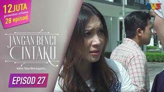 HIGHLIGHT: Episod 28 | Jangan Benci Cintaku