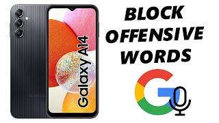 How To Enable / Disable 'Block Offensive Words' For Google Voice Typing On Samsung Galaxy A14
