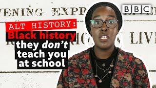 Black British history you're not taught in schools | Alt History - BBC