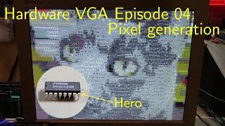 Hardware VGA Episode 04: Pixel generation