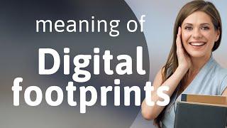 Understanding Your Digital Footprints: A Guide to Online Presence