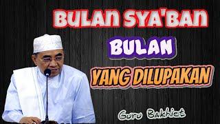 KH. Muhammad Bakhiet - Bulan Sya'ban, Bulan Yang Dilupakan...!!!