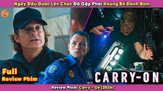 Review Phim: Carry - On (2024) | Ngày Đầu Được Lên Chức Đã Gặp Phải Khủng Bố Đánh Bom