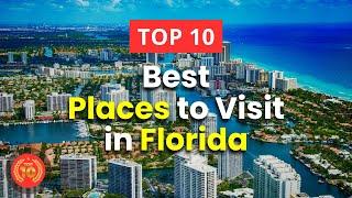 Top 10 Best Places to Visit in Florida, USA