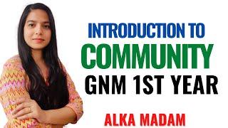 GNM 1st Year II  Introduction to Community II Community Health Nursing II