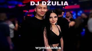  WYMIATANKA  DJ DŻULIA 