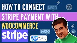 How To Connect Stripe Payment Gateway With WooCommerce - Jan 2022