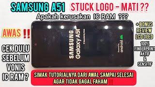 SAMSUNG A51 STUCK LOGO LALU MATI ?? APAKAH IC RAM ?? AWAS ‼ BELUM TENTU IC RAM + REVIEW LCD OLED