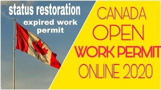 HOW TO APPLY OPEN WORK PERMIT ONLINE CANADA 2020|STEP BY STEP PROCESS|RESTORATION OF WORK PERMIT