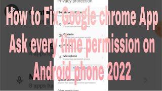 How to Fix Google chrome App Ask every time permission on Android phone 2022