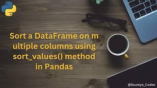 sort_values() method - Sort a DataFrame on Multiple Columns in Pandas