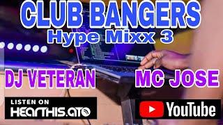 CLUB BANGERS HYPE MIXX 3   DJ VETERAN MC JOSE