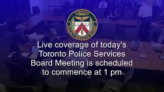 Toronto Police Services Board Meeting | Thursday, October 26th, 2017, 1pm