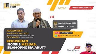 KERUSUHAN INGGRIS MELUAS, ISLAMOPHOBIA AKUT? | CATATAN PERADABAN