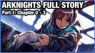 The FULL STORY of ARKNIGHTS [PART 1]