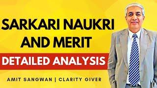 Sarkari Naukri And  Merit | Detailed Analysis