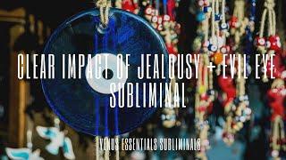 Clear Impact of Jealousy + Evil Eye Subliminal