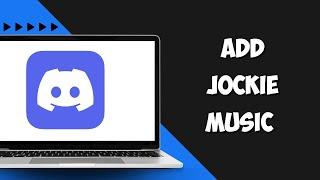 How To Add Jockie Music to Your Discord Server 2023