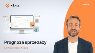 Prognoza sprzedaży - nowa funkcja xSale