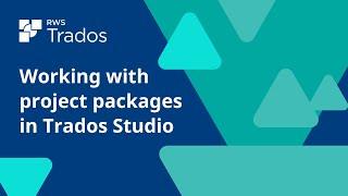 Working with project packages in Trados Studio