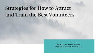 Strategies for How to Attract and Train the Best Volunteers