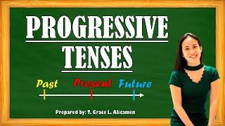 PROGRESSIVE TENSES | PAST | PRESENT | FUTURE | ENGLISH GRAMMAR