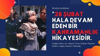 Dünden Bugüne 28 Şubat - Gülşen Özer, Av. Hüsnü Tuna, Gülcan Tezcan, Özlem Coşan, Kerem Tekinalp