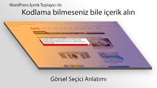 Görsel Seçiciyi Kullanarak Site Ayarları Yapmak - WordPress İçerik Toplayıcı