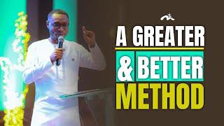 A Greater And Better Method || Rev. Selasy McSaint