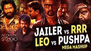 JAILER vs RRR vs LEO vs PUSHPA | Mega Mashup | Acoustic Studio | Rajnikant Vs Ram Vs A Arjun VsVijay