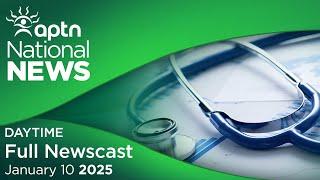 APTN National News: January 10, 2025