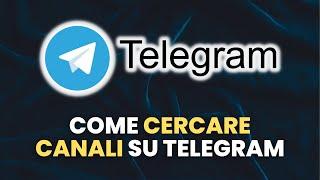 Come CERCARE CANALI su Telegram - Guida Pratica per Principianti