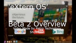 'eXtrern OS' Beta 2 Release - A Brief Overview.