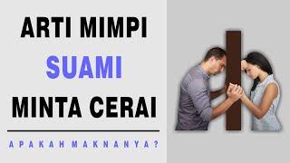 Arti Mimpi Suami Minta Cerai